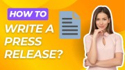 How to Write an Effective Press Release? | Tips & Best Practices