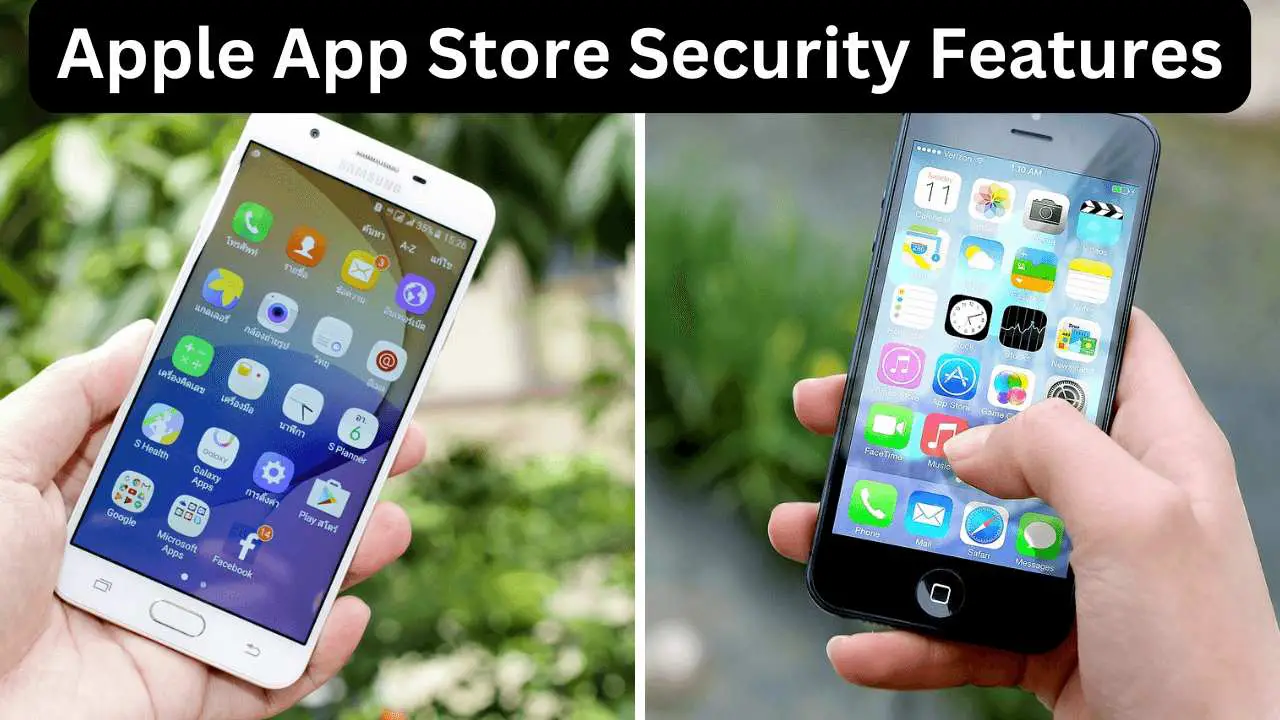 app store security features - google playstore vs apple app store